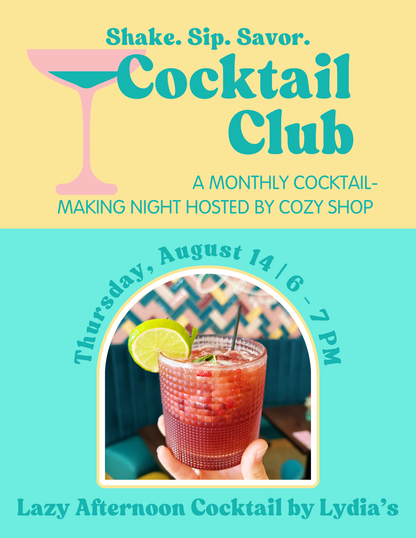 COCKTAIL CLUB | AUGUST 14 | 6 - 7 PM