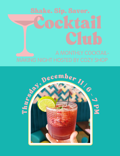 COCKTAIL CLUB | DECEMBER 11 | 6 - 7 PM