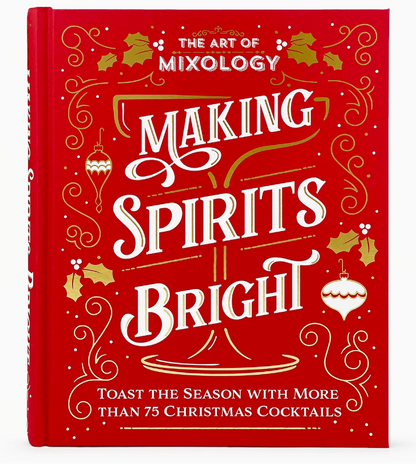 The Art of Mixology: Making Spirits Bright Christmas Cocktails