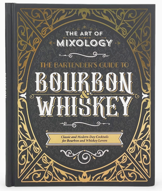 The Art of Mixology Bourbon & Whiskey
