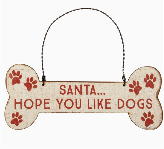 Hope Santa Likes Dogs Ornament