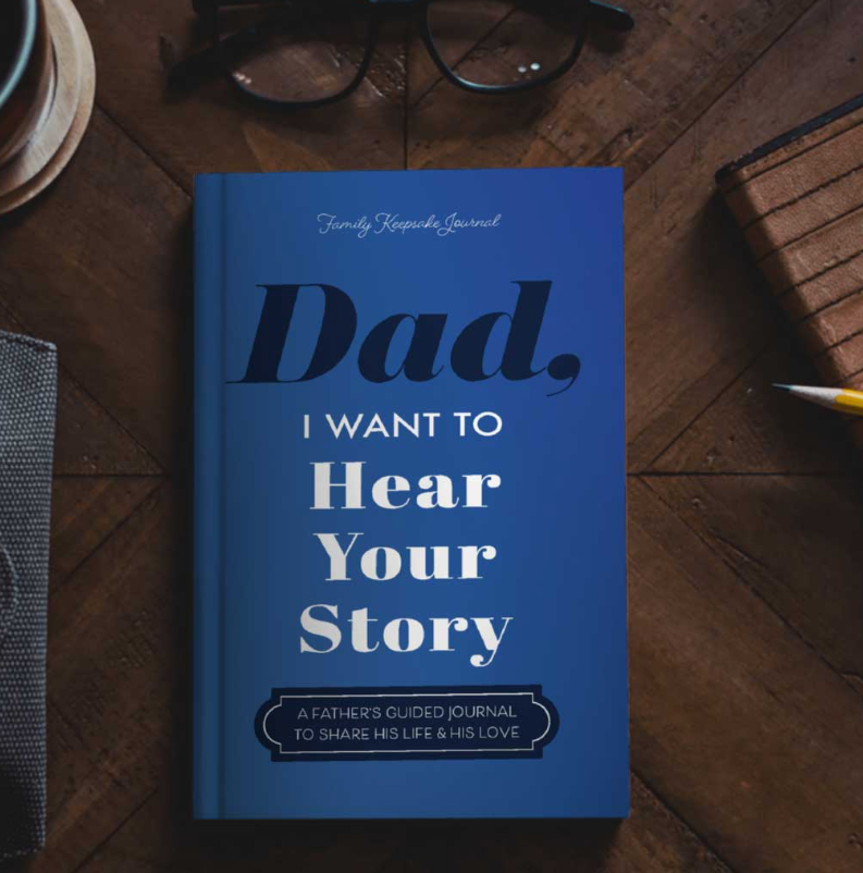 Dad, I Want to Hear Your Story - Guided Journal