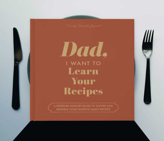 Dad, I Want to Learn Your Recipes