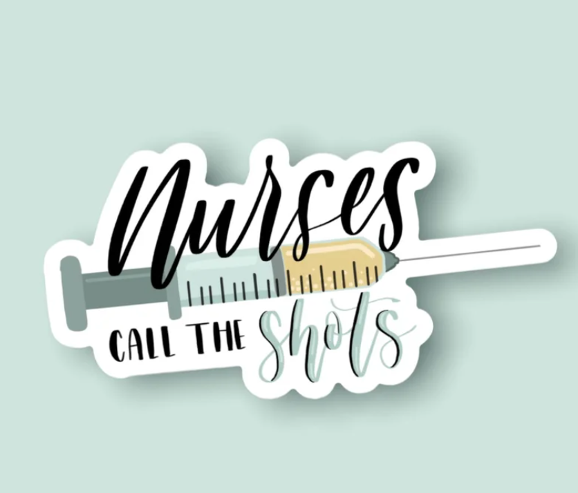Nurses Call the Shots Sticker