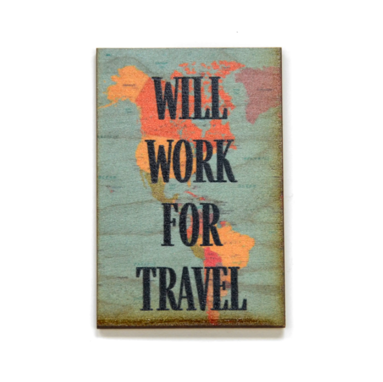 Will Work For Travel Magnet