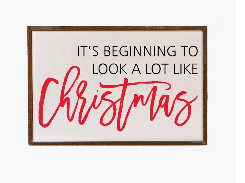 It's Beginning to Look A Lot Like Christmas Wood Sign