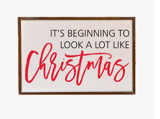 It's Beginning to Look A Lot Like Christmas Wood Sign