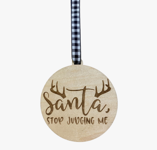 Santa Stop Judging Ornament