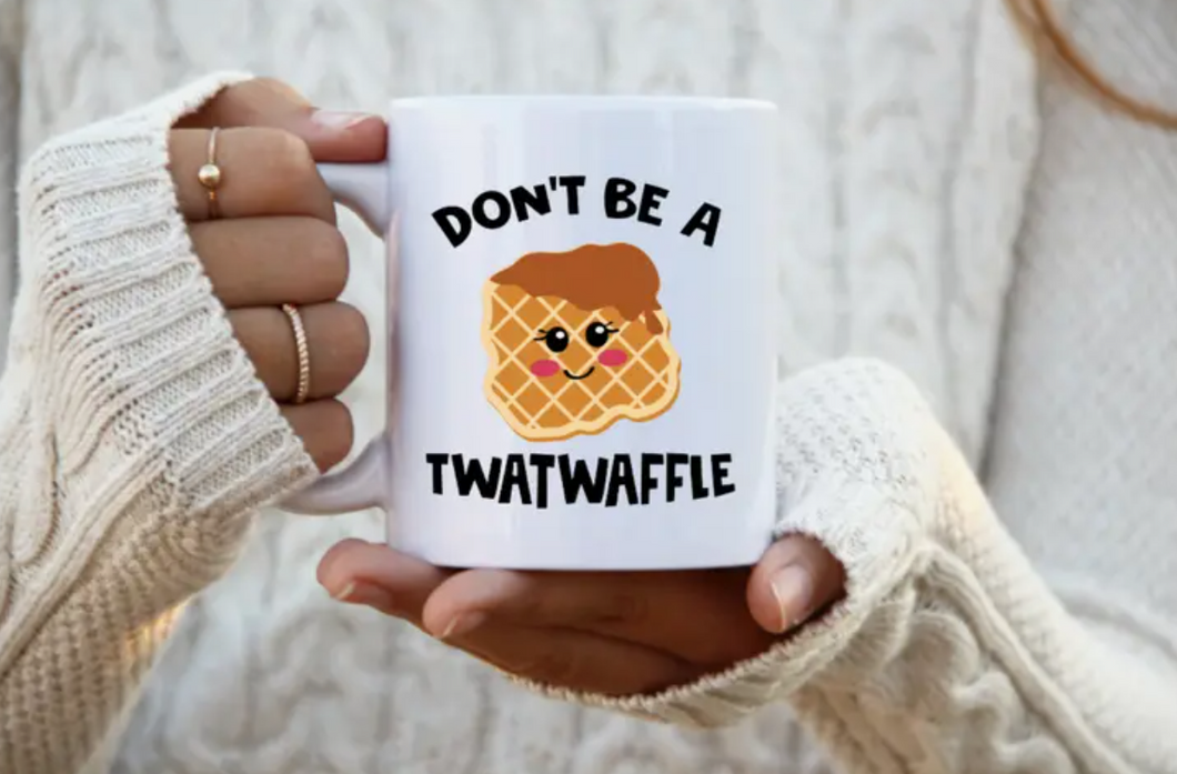 Don't Be A Twatwaffle Mug