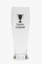Load image into Gallery viewer, Trophy Husband Pilsner Glass
