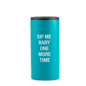 Sip Me Baby Insulated Slim Can Cooler