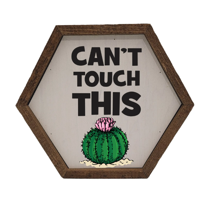 Can't Touch This Wood Sign